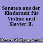 Sonaten aus der Kinderzeit für Violine und Klavier II.