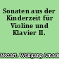 Sonaten aus der Kinderzeit für Violine und Klavier II.