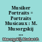 Musiker Portraits = Portraits Musicaux : M. Musorgskij ; Klavieralbum = Album pour piano