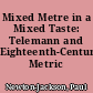 Mixed Metre in a Mixed Taste: Telemann and Eighteenth-Century Metric Theory
