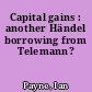Capital gains : another Händel borrowing from Telemann?