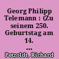 Georg Philipp Telemann : (Zu seinem 250. Geburtstag am 14. März 1931)