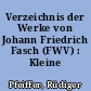 Verzeichnis der Werke von Johann Friedrich Fasch (FWV) : Kleine Ausgabe