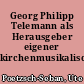 Georg Philipp Telemann als Herausgeber eigener kirchenmusikalischer Werke