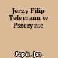 Jerzy Filip Telemann w Pszczynie