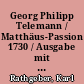 Georg Philipp Telemann / Matthäus-Passion 1730 / Ausgabe mit kritischem Bericht