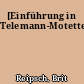 [Einführung in Telemann-Motetten]