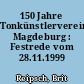 150 Jahre Tonkünstlerverein Magdeburg : Festrede vom 28.11.1999