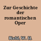 Zur Geschichte der romantischen Oper
