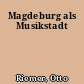 Magdeburg als Musikstadt