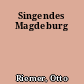 Singendes Magdeburg
