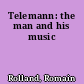 Telemann: the man and his music