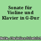 Sonate für Violine und Klavier in G-Dur