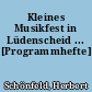 Kleines Musikfest in Lüdenscheid ... [Programmhefte]