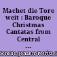 Machet die Tore weit : Baroque Christmas Cantatas from Central Germany. Musik aus der Fürsten- und Landesschule St. Augustin Grimma