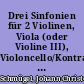 Drei Sinfonien für 2 Violinen, Viola (oder Violine III), Violoncello/Kontrabaß und Generalbaß