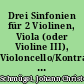 Drei Sinfonien für 2 Violinen, Viola (oder Violine III), Violoncello/Kontrabaß und Generalbaß