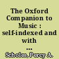 The Oxford Companion to Music : self-indexed and with a pronouncing glossary and over 1100 portraits and pictures