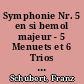 Symphonie Nr. 5 en si bemol majeur - 5 Menuets et 6 Trios pour Orchestre a Cordes