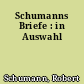 Schumanns Briefe : in Auswahl