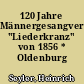 120 Jahre Männergesangverein "Liederkranz" von 1856 * Oldenburg