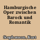 Hamburgische Oper zwischen Barock und Romantik