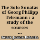 The Solo Sonatas of Georg Philipp Telemann : a study of the sources and musical style