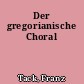 Der gregorianische Choral