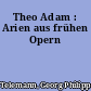 Theo Adam : Arien aus frühen Opern