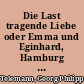 Die Last tragende Liebe oder Emma und Eginhard, Hamburg 1728 : TWV 21:25 ; Textdruck