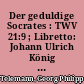 Der geduldige Socrates : TWV 21:9 ; Libretto: Johann Ulrich König (nach Nicolo Minato) : Textdruck : [anläßlich der 14. Magdeburger Telemann-Festtage]