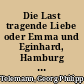 Die Last tragende Liebe oder Emma und Eginhard, Hamburg 1728 : TWV 21:25 ; Textdruck