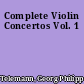 Complete Violin Concertos Vol. 1