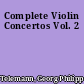 Complete Violin Concertos Vol. 2