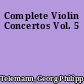 Complete Violin Concertos Vol. 5