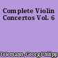 Complete Violin Concertos Vol. 6