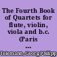 The Fourth Book of Quartets for flute, violin, viola and b.c. (Paris c. 1752)