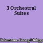 3 Orchestral Suites