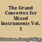 The Grand Concertos for Mixed Instruments Vol. 1