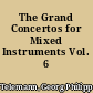 The Grand Concertos for Mixed Instruments Vol. 6