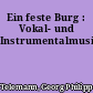 Ein feste Burg : Vokal- und Instrumentalmusik