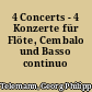 4 Concerts - 4 Konzerte für Flöte, Cembalo und Basso continuo