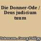 Die Donner-Ode / Deus judicium tuum