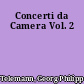 Concerti da Camera Vol. 2