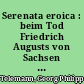 Serenata eroica : beim Tod Friedrich Augusts von Sachsen 1733, nach einer Dichtung von J. J. D. Zimmermann für Soli, Chor und Orchester