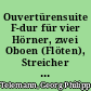 Ouvertürensuite F-dur für vier Hörner, zwei Oboen (Flöten), Streicher und B.c. (Alster-Ouvertüre)