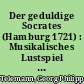 Der geduldige Socrates (Hamburg 1721) : Musikalisches Lustspiel in drei Akten