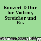 Konzert D-Dur für Violine, Streicher und B.c.