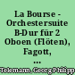 La Bourse - Orchestersuite B-Dur für 2 Oboen (Flöten), Fagott, 2 Violinen, Viola, Violoncello (Kontrabaß) und Generalbaß