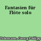 Fantasien für Flöte solo